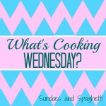 What’s Cooking Wednesday? #2