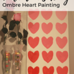 Ombre Hearts [Valentine’s Day Craft]