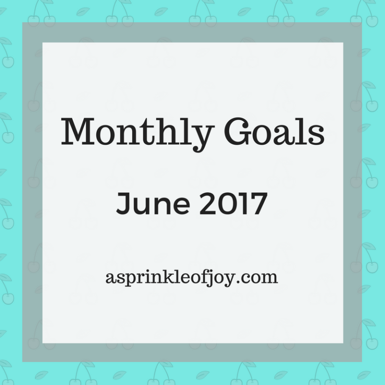 May Recap and June Goals {2017}