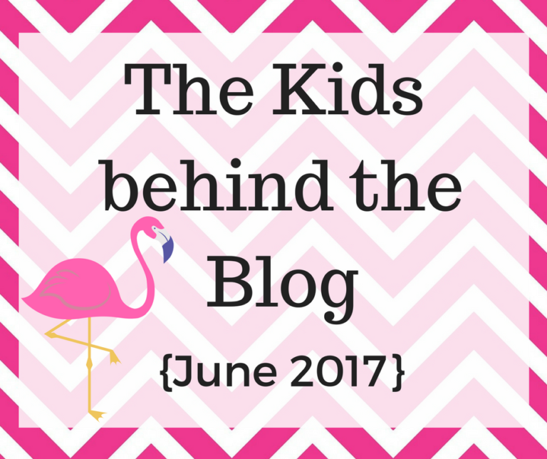 Kids Behind the Blog {June 2017}