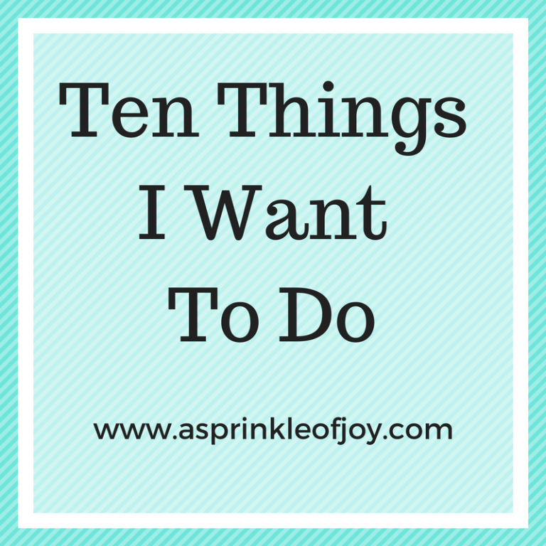 Ten Things I Want to Do