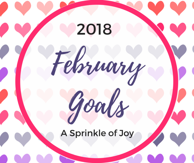 January Recap and February 2018 Goals