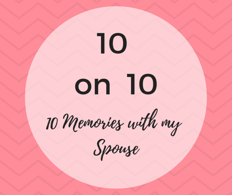 10 Memories with My Spouse