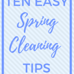 10 Tips for Easy Spring Cleaning