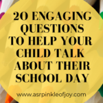20 Questions to Ask Your Child After School