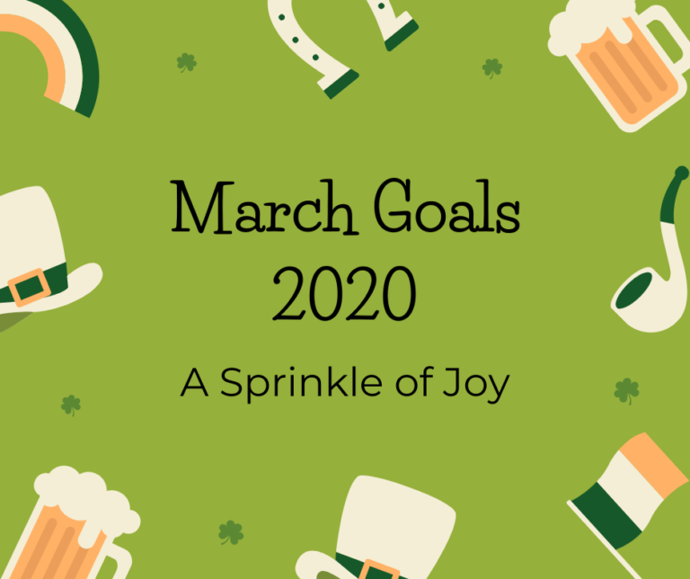 February Recap and March Goals {2020}