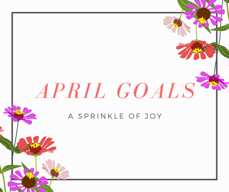 March Goal Recap and April Goals {2020}