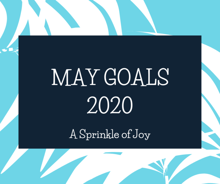 April Goals Recap and May Goals {2020}