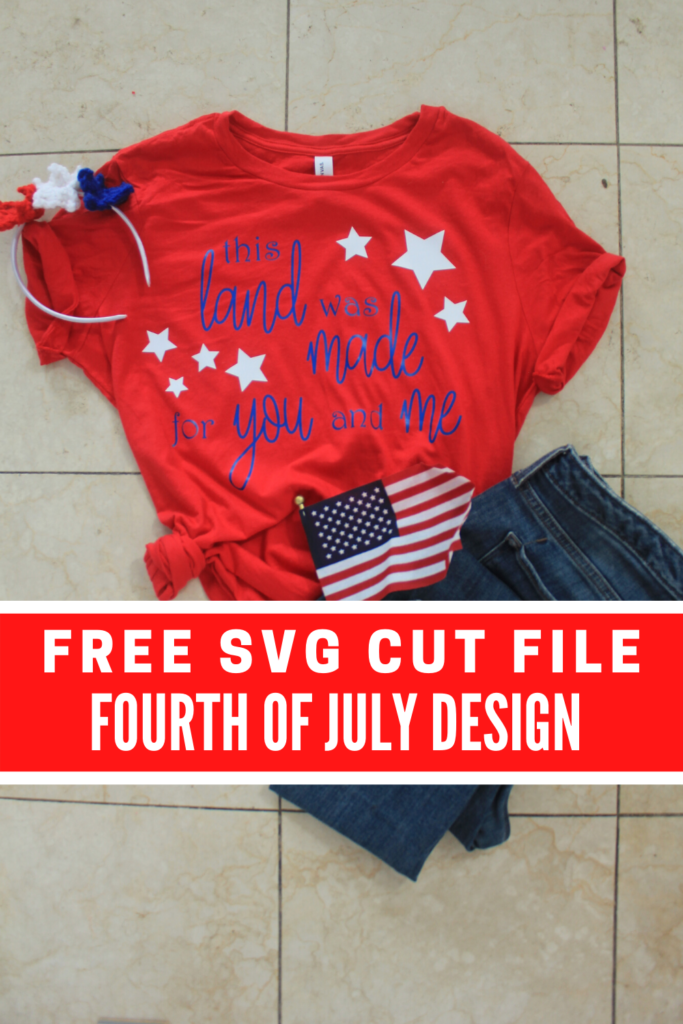 Free SVG cut file for Fourth of July shirt.  This land was made for you and me.  #fourthofjuly #cricut #HTV #silhouette 
