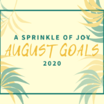 August Goals and June Recap {2020}