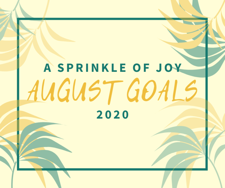 August Goals and June Recap {2020}